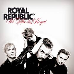 Royal Republic : We Are the Royal